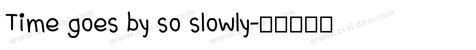 Time goes by so slowly字体转换